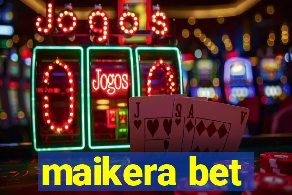 maikera bet